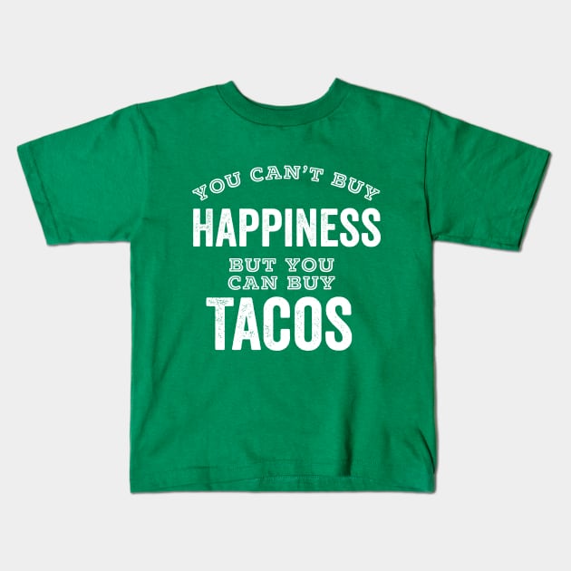 Taco Lover Can't Buy Happiness Mexican Food Kids T-Shirt by HuntTreasures